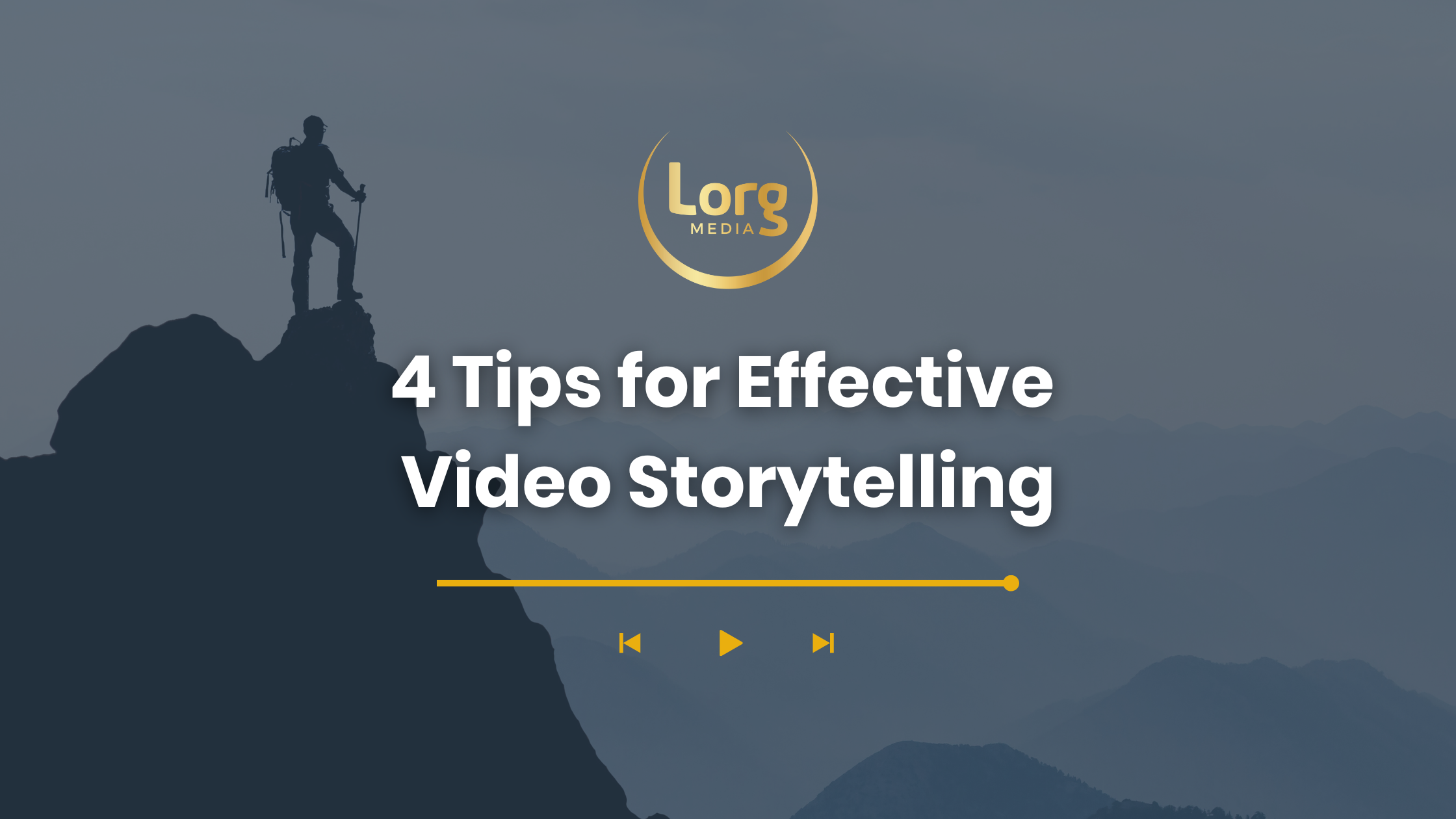 The title "4 Tips for Effective Video Storytelling" against a faded background where a hiker stands triumphantly on top of a mountain